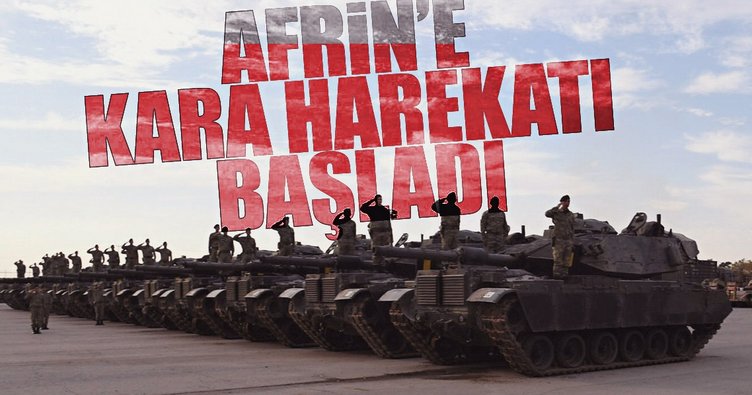 Afrin'e kara harekatı başladı! Top sesleri duyuluyor