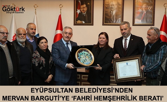 Eyüpsultan Belediyesi'nden Mervan Barguti'ye 'Fahri Hemşehrilik Beratı'
