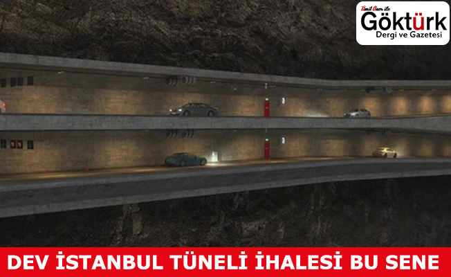 Dev İstanbul Tüneli İhalesi Bu Sene