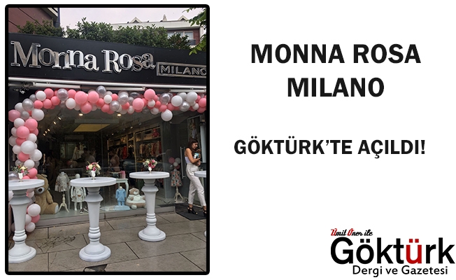 Monna Rosa Milano Göktürk'te Açıldı!