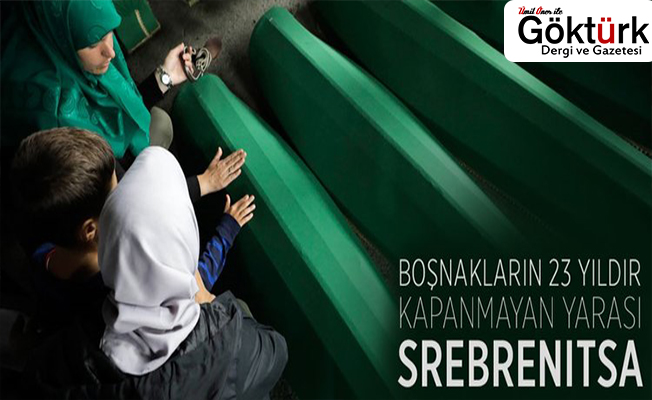 Srebrenitsa katliamının 23. yıldönümü!