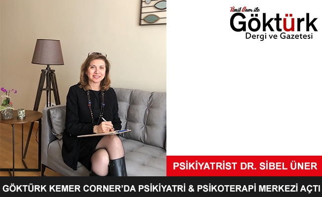 Psikiyatrist Dr. Sibel Üner, Göktürk Kemer Corner’da Psikiyatri & Psikoterapi Merkezi Açtı.  