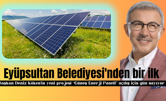 Güneş Enerjisi Santrali açılıyor! İstanbul’un en büyüklerinden biri olacak.