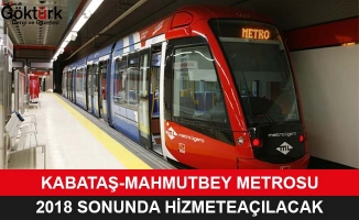 Kabataş-Mahmutbey Metrosu 2018 Sonunda Hizmete Açılıyor