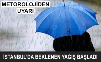 Meteoroloji Uyarıyor! Beklenen Yağış İstanbul'da Başladı