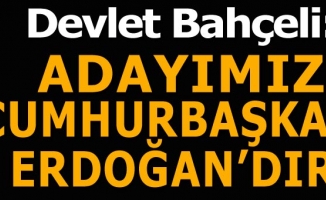 Bahçeli'den son dakika açıklaması: Cumhurbaşkanı adayımız Sayın Recep Tayyip Erdoğan'dır