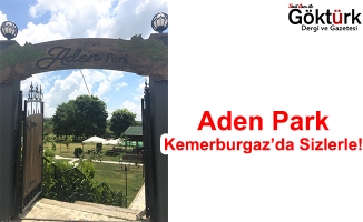 Aden Park Kemerburgaz'da Sizlerle..