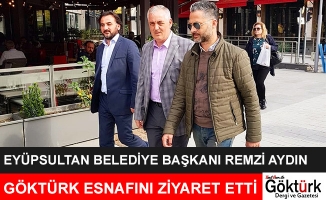 Eyüpsultan Belediye Başkanı Remzi Aydın Göktürk esnafını ziyaret etti.
