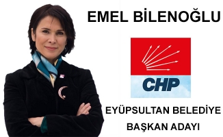 CHP Eyüpsultan Belediye Başkan Adayı Emel Bilenoğlu oldu!