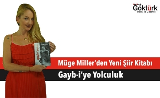Müge Miller'den  Yeni Şiir Kitabı "Gayb-i'ye Yolculuk"