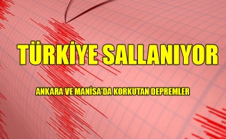 Ankara ve Manisa'da Korkutan Depremler