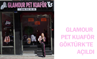 Glamour Pet Kuaför Göktürk’te Açıldı.