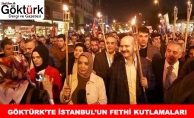 İstanbul'un Fethi Kutlamaları Göktürk'te Çoşkuyla Kutlandı!