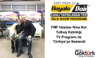 FMF Hastası Nisa Nur TUTKUŞ Katıldığı TV Programı ile Türkiye’ ye Seslendi