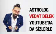 Astrolog Vedat Delek Youtube'da da Sizlerle